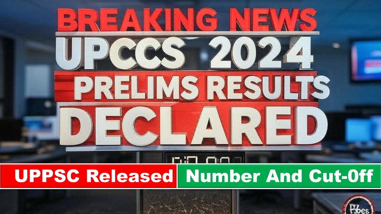 UPPSC 2024 Prelims Result Declared